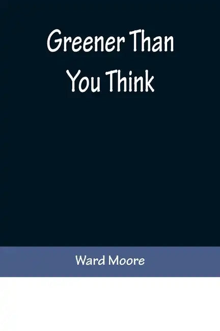 Greener Than You Think - Paperback