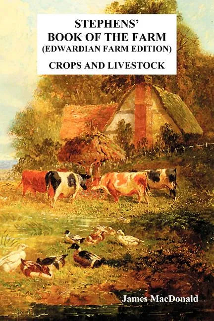 Stephens' Book of the Farm Edwardian Farm Edition: Crops and Livestock - Paperback