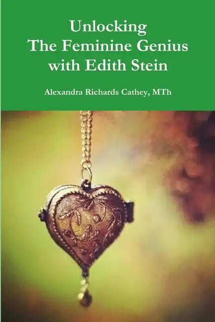 Unlocking the Feminine Genius with Edith Stein - Paperback