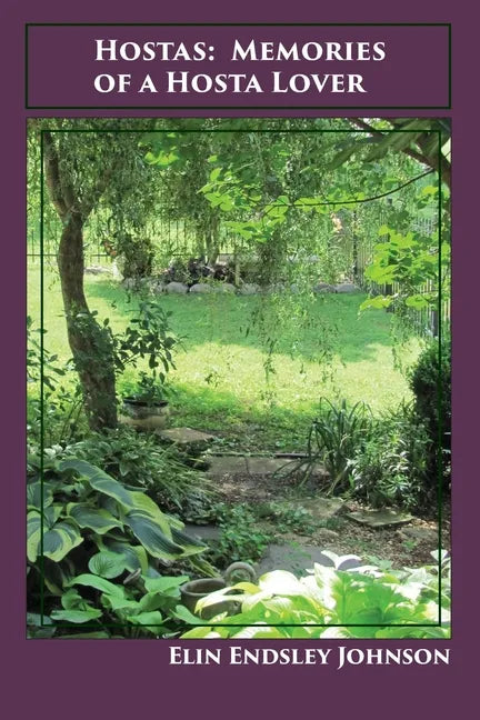 Hostas: Memories of a Hosta Lover - Paperback