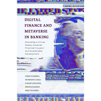 Digital Finance and Metaverse in Banking: Decoding a Virtual Reality Towards Financial Inclusion and Sustainable Development - Hardcover