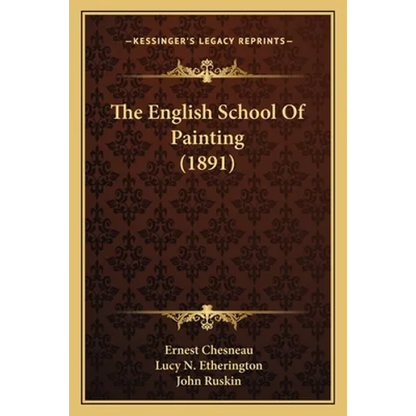 The English School Of Painting (1891) - Paperback