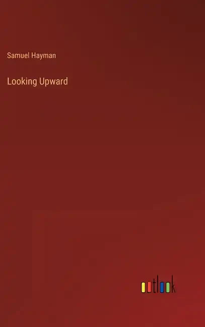 Looking Upward - Hardcover