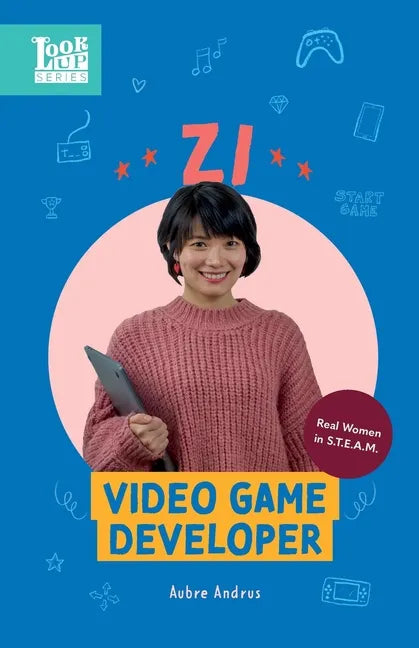 Zi, Video Game Developer: Real Women in STEAM - Paperback