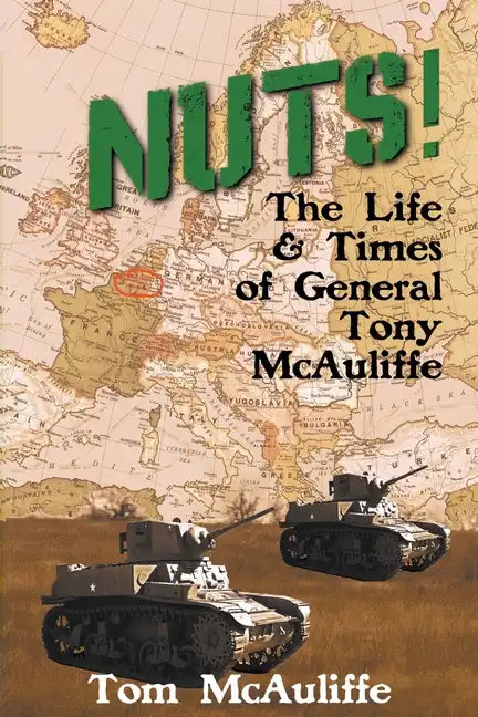 Nuts! The Life and Times of General Tony McAuliffe - Paperback
