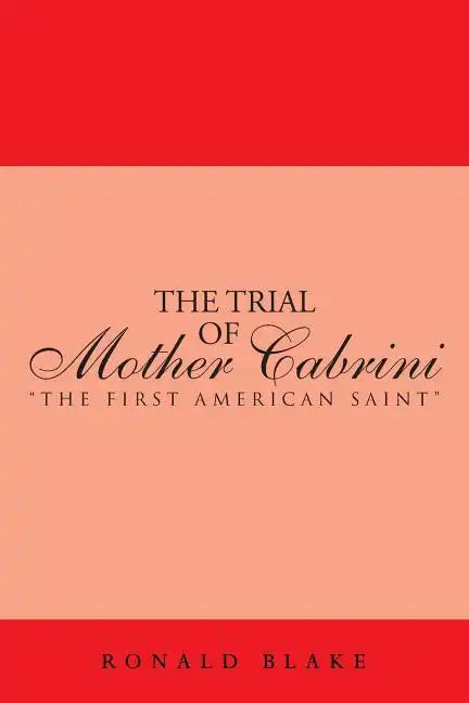 The Trial of Mother Cabrini: The First American Saint - Paperback