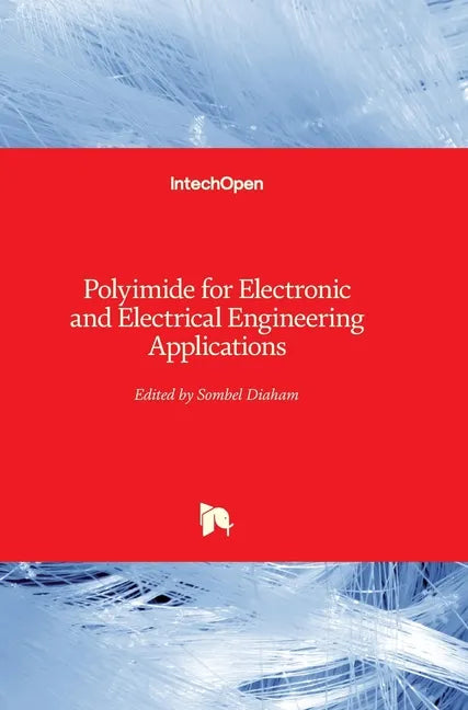 Polyimide for Electronic and Electrical Engineering Applications - Hardcover