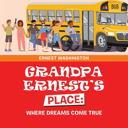 Grandpa Ernest's Place: Where Dreams Come True - Paperback