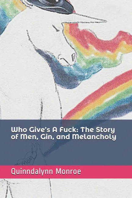 Who Give's A Fuck: The Story of Men, Gin, and Melancholy - Paperback