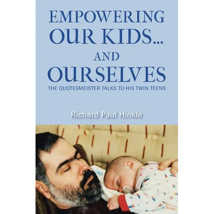 Empowering Our Kids...And Ourselves: The Quotesmeister Talks to His Twin Teens - Paperback