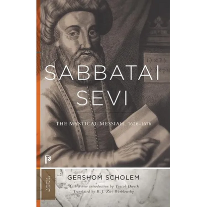 Sabbatai Ṣevi: The Mystical Messiah, 1626-1676 - Paperback