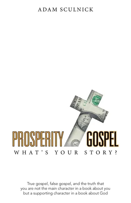 Prosperity/Gospel: What's Your Story? - Paperback