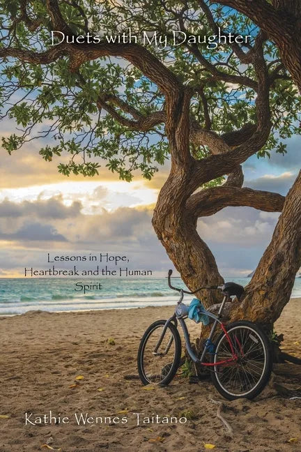 Duets with My Daughter: Lessons in Hope, Heartbreak and the Human Spirit - Paperback