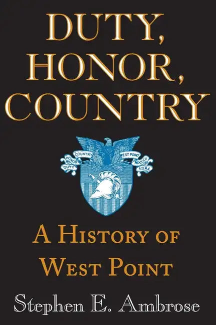 Duty, Honor, Country: A History of West Point - Paperback