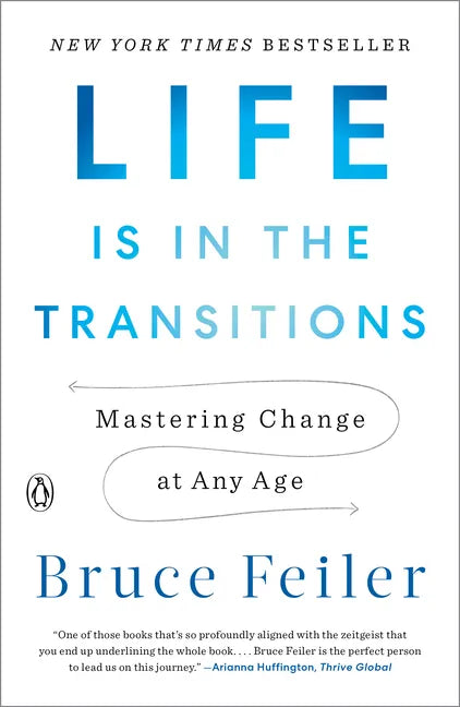 Life Is in the Transitions: Mastering Change at Any Age - Paperback