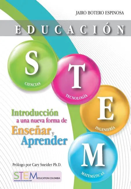 Educación STEM: Introducción a una nueva forma de enseñar y aprender - Paperback