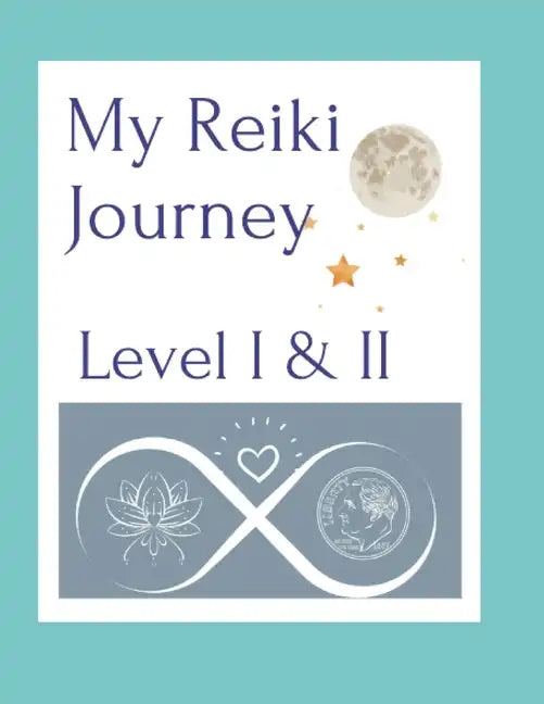 My Reiki Journey Level I & II - Paperback