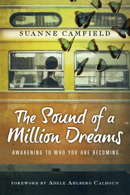 The Sound of a Million Dreams: Awakening to Who You Are Becoming - Paperback