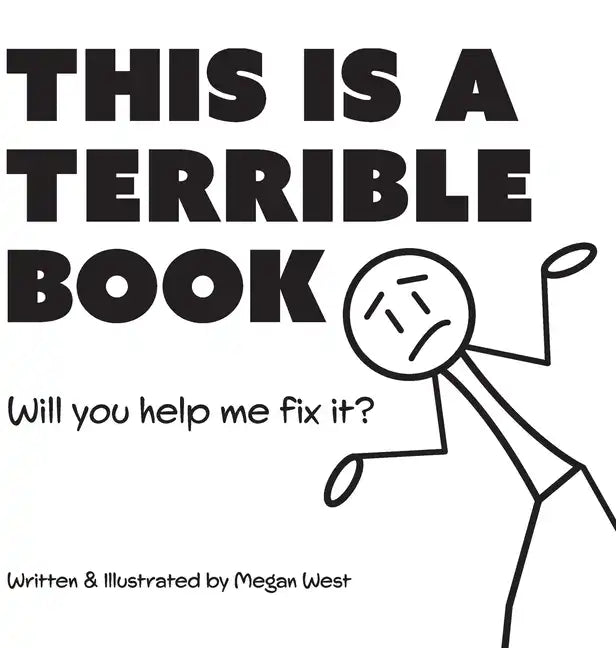This is a Terrible Book - Will You Help Me Fix It?: Funny Interactive Read Aloud Book for Kids - Hardcover
