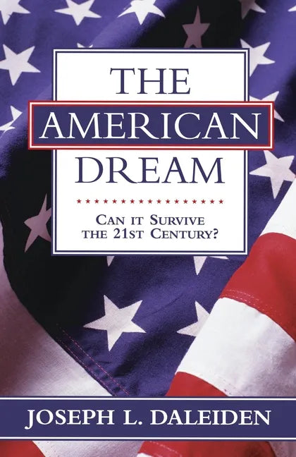 The American Dream: Can It Survive the 21st Century? - Hardcover