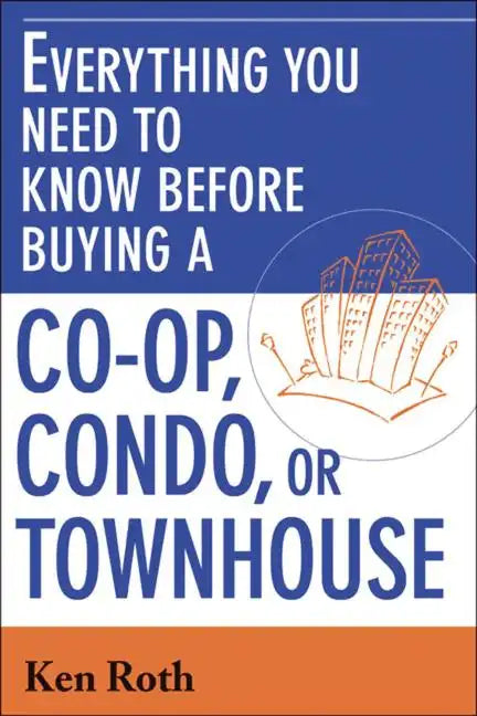 Everything You Need to Know Before Buying a Co-Op, Condo, or Townhouse - Paperback