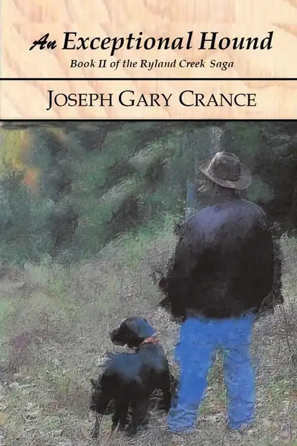 An Exceptional Hound: Book II of the Ryland Creek Saga - Paperback