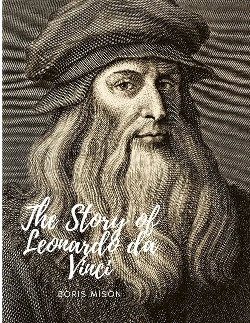 The Story of Leonardo da Vinci: A Biography Book - Paperback