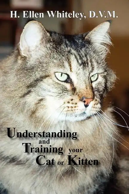 Understanding and Training Your Cat or Kitten - Paperback