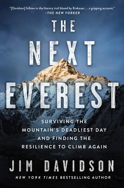 The Next Everest: Surviving the Mountain's Deadliest Day and Finding the Resilience to Climb Again - Paperback