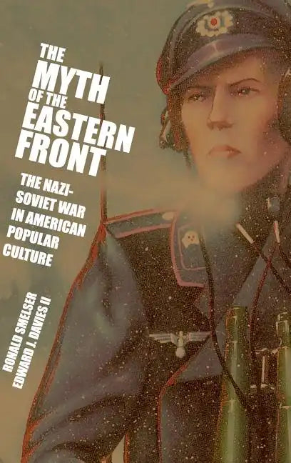 The Myth of the Eastern Front - Hardcover
