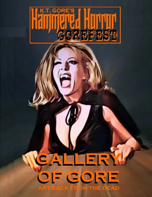 K.T. Gore's Hammered Horror - Gorefest: Gallery of Gore - Paperback