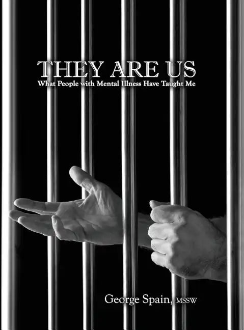 They Are Us: What People with Mental Illness Have Taught Me - Hardcover