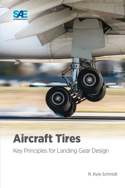Aircraft Tires: Key Principles for Landing Gear Design - Paperback