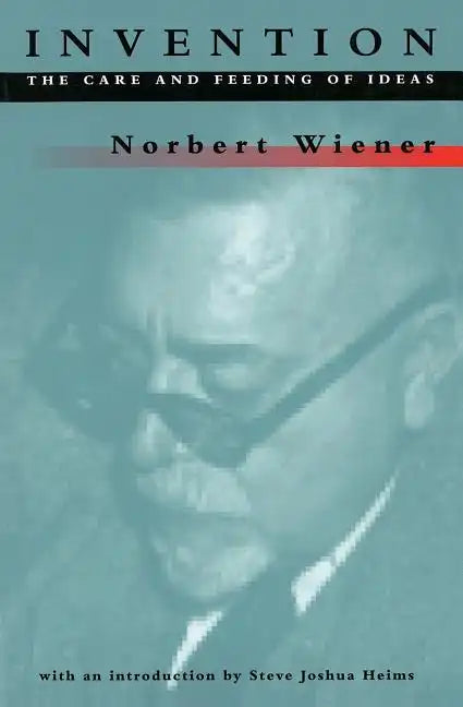 Invention: The Care and Feeding of Ideas - Paperback
