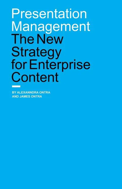 Presentation Management: The New Strategy for Enterprise Content - Paperback
