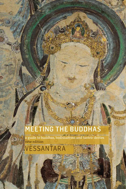Meeting the Buddhas: A Guide to Buddhas, Bodhisattvas, and Tantric Deities - Paperback