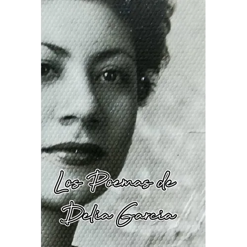 Los Poemas de Delia Garcia: Amo mi Soledad - Paperback
