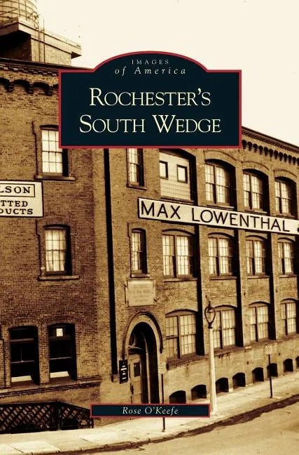 Rochester's South Wedge - Hardcover