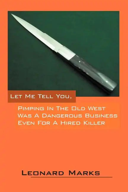 Let Me Tell You, Pimping in the Old West Was a Dangerous Business Even for a Hired Killer - Paperback