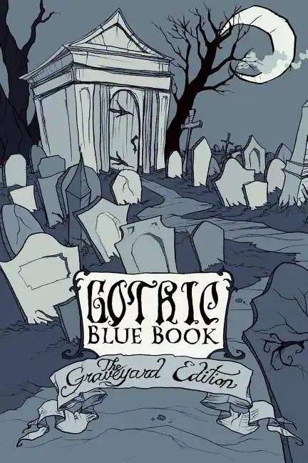 Gothic Blue Book III: The Graveyard Edition - Paperback