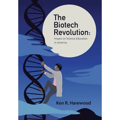 The Biotech Revolution: Impact on Science Education in America - Hardcover