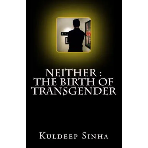 Neither: The Birth of Transgender - Paperback