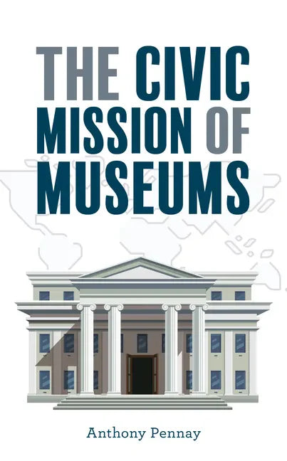 The Civic Mission of Museums - Paperback