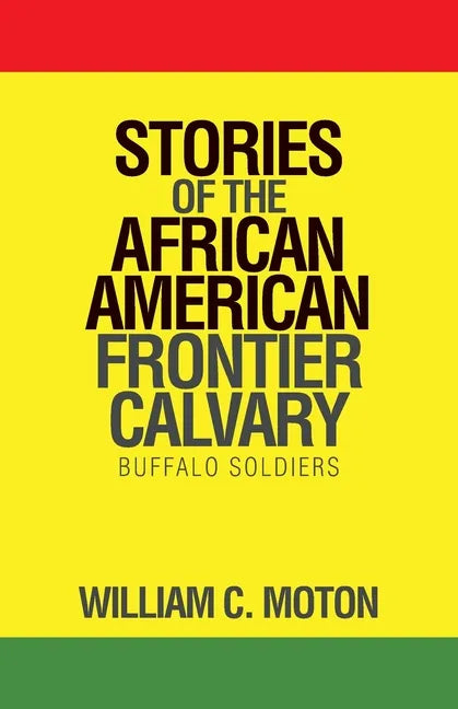 Stories of the African American Frontier Calvary: Buffalo Soldiers - Paperback