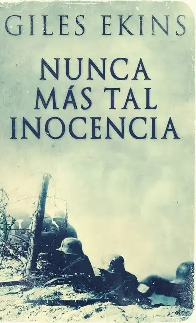 Nunca Más Tal Inocencia - Hardcover