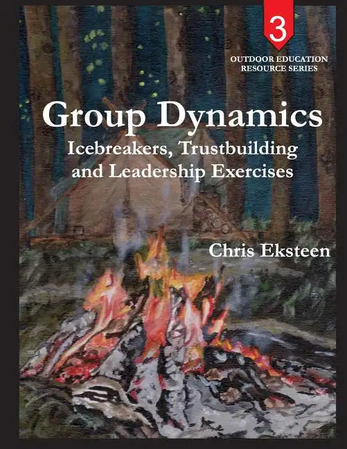 Group Dynamics: Icebreakers, team-building and leadership exercises - Paperback