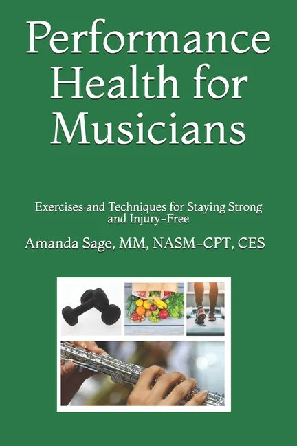 Performance Health for Musicians: Exercises and Techniques for Staying Strong and Injury-Free - Paperback