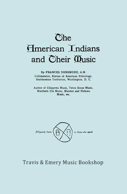 The American Indians and Their Music. (Facsimile of 1926 edition). - Paperback