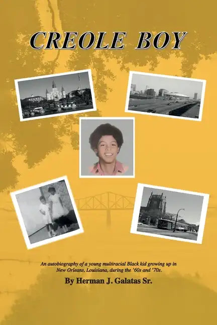 Creole Boy: An autobiography of a young multiracial Black kid growing up in New Orleans, Louisiana, during the '60s and '70s - Paperback