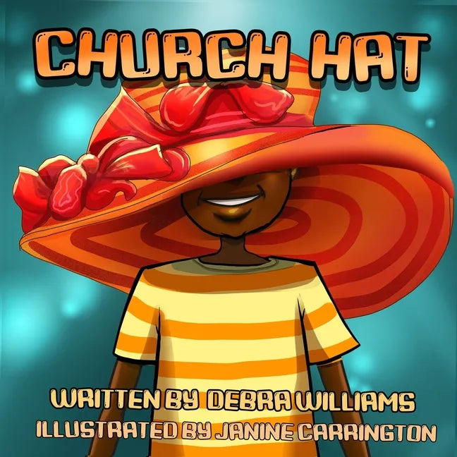 CHURCH HAT - A Colorful, Illustrated Children's Book About the Joy of Being Loved As You Are - Paperback